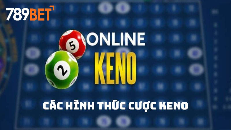 Cách chơi Keno hình thức cược